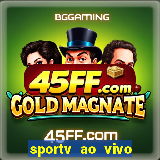 sportv ao vivo multi multicanal